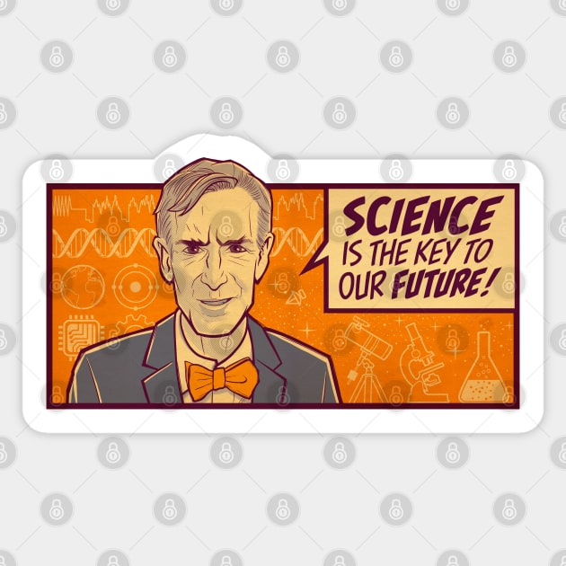 Science Guy Nye Quote Shirt "Science Is the Key to our Future" Nerdy Scientist Quotes Sticker by kgullholmen